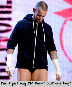 wwewrestlingsexconfessions:  Can I just hug CM Punk? Just one hug?