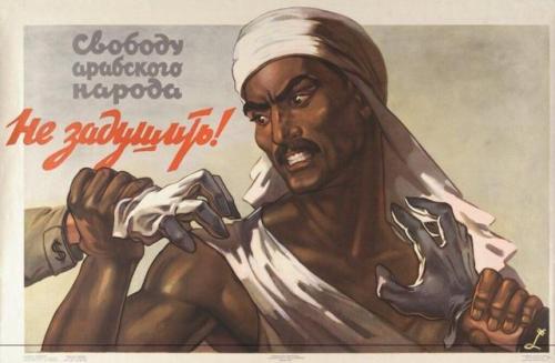  “You will not strangle the freedom of the Arab peoples!”Soviet Union1958