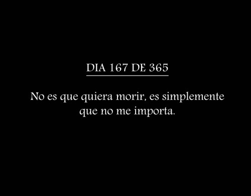 equisdani:  No es como que quiera morir, pero si un auto estuviera a punto de atropellarme…