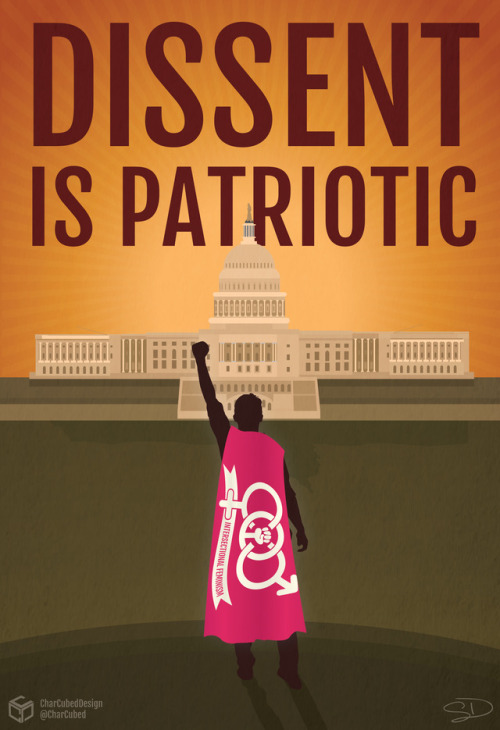 alwaysanoriginal: “Dissent is patriotic” is courtesy of the amazing ACLU. I’ve wan