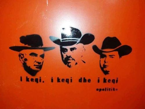 Stencil in Albania with the heads of the 3 largest political parties. The words are: “I keqi, 