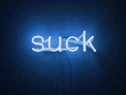    SUCK: A request. A command. A seduction. A suggestion. An addiction. An imperative. An exclamation. Such a useful word. 