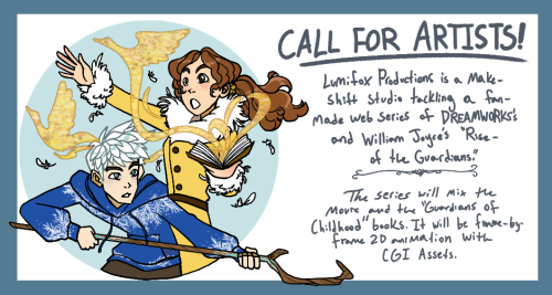 lumifoxproductions:CALL FOR WORK!!!As we continue developing the ‘Adventures of the Guardians’ serie