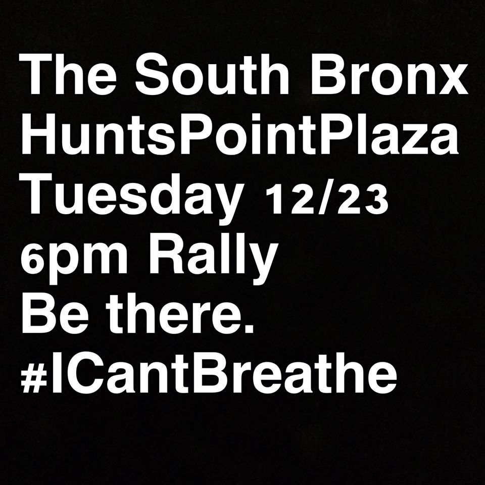 fergusonresponse:  BRONX, NY TUE DEC 23rd - 6:00 PM HUNTS POINT PLAZAHunts Point
