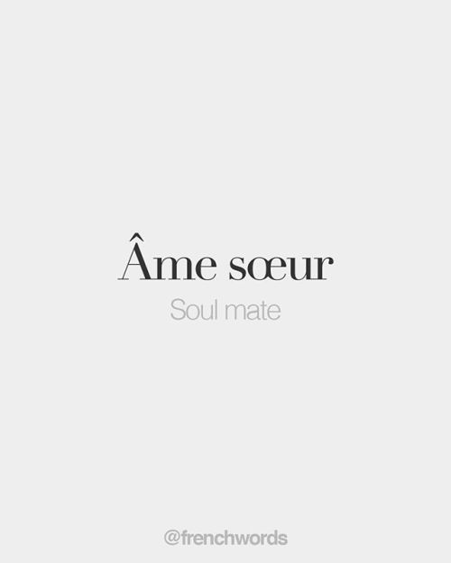 bonjourfrenchwords: Âme sœur (feminine word) • Soul mate • /ɑm sœʁ/