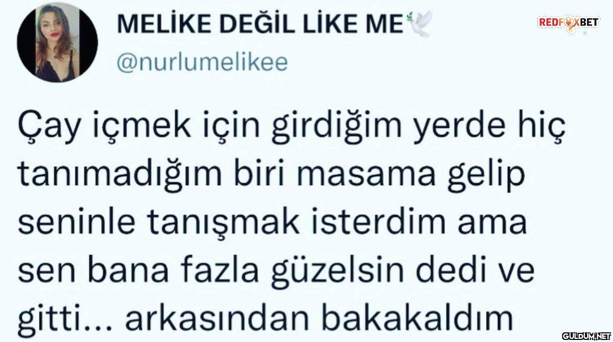 MELİKE DEĞİL LİKE ME...