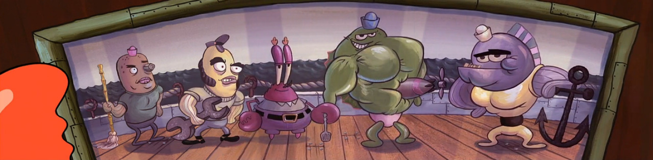 spongebobfreezeframes:  “Who are those guys?” “Me shipmates. The toughest bunch