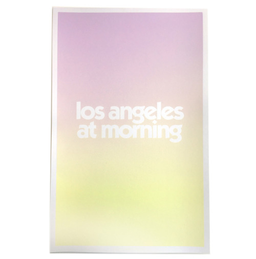 Los Angeles at Morning, 2016Series of four screen printed posters available for sale here