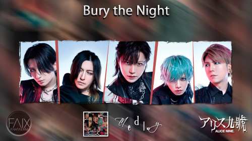 [Lyrics] Bury the Night [ アリス九號. / AliceNine / A9 ] #アリス九號. #AliceNine https://fantasy-alicenine.blo