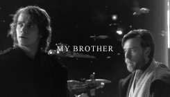 strugglingbutstillfighting:  you were my brother, anakin i loved you