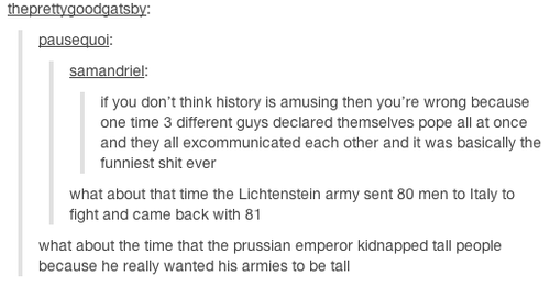 thatstheriddle:  introspection-luck-and-talent:  itsstuckyinmyhead:  Tumblr Teaches History  I reblog this for the anon who once sent me an ask telling me there was no such thing as a history fandom on tumblr.  Hi-hi-historical jokes.  Pfft.