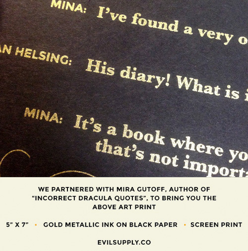 evilsupplyco:Mira Gutoff writes the amazing and brilliant incorrectdraculaquotes. We partnered with 