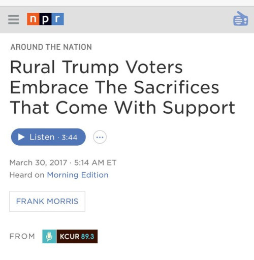 The problem with the press asking us to sympathize with poor rural Trump voters who