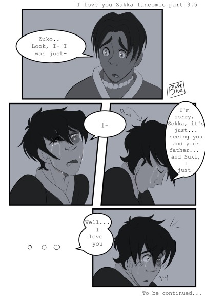 blakeblueboi:Part 3/5 of “I love you” a Zukka fancomic!!Get ready for some fluffy ass shit Instagram: blake_blue_
