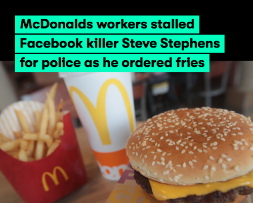 the-movemnt: McDonalds workers stalled Facebook killer Steve Stephens for police as he ordered fries