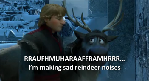 ging-ler:  thedizbizz:  So I showed Frozen to my boyfriend and I decided to share the brilliant commentary he made during the movie…               This is probably going to be my Brother-in-law right here oh my god 