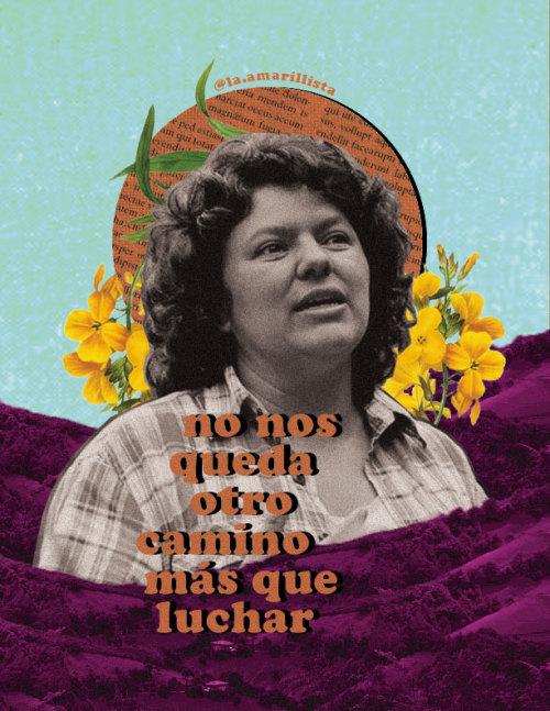 hellyeahanarchistposters:la-amarillista:“No nos queda otro camino más que luchar”Berta Cáceres (1971