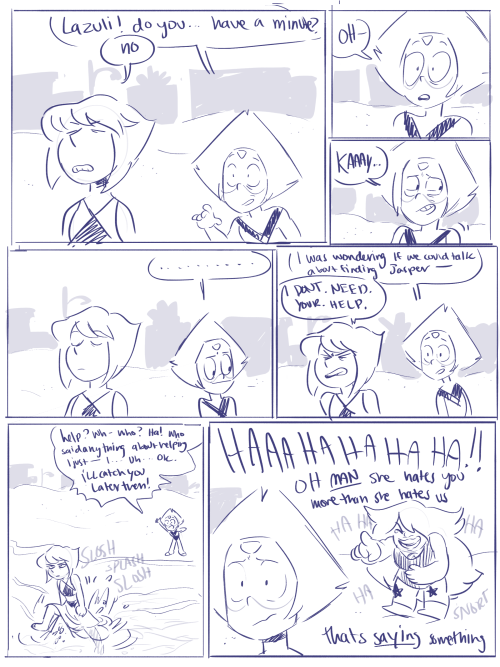 OK THIS IS ACTUALLY A DRABBLE. ive been a very story-esque mood lately hahah. if this seems awkward in terms of flow its cuz i made the second page first before deciding to back track and give some context as 2 why lapis was sitting in gross ocean water. 