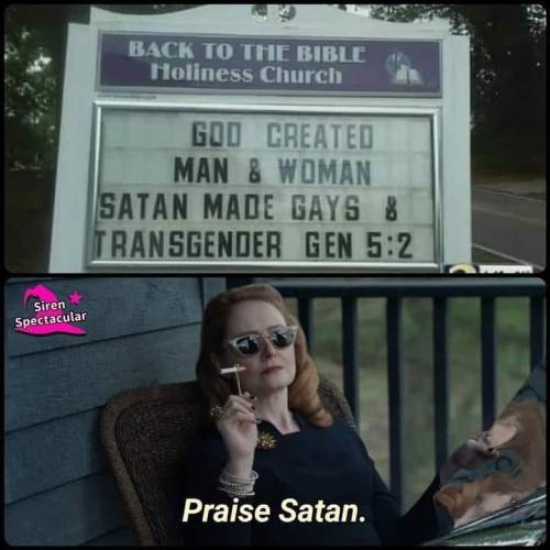 Praise Satan! #God #Man #Woman #Satan #Gay #Gays #TheGays #Transgender #PraiseSatan #HailSatan https