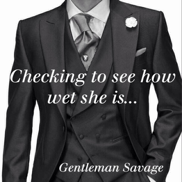 3daddy3:  agentlemanandasavage:  Gentleman Savage   How wet are you little one? 