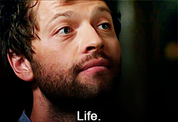 stayclassysupernatural:  &ldquo;Life.&rdquo;