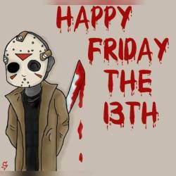 Now everyone remember to get drunk and have unprotected sex with a virgin! #fridaythe13th