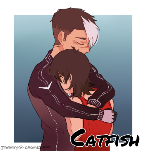 Catfish [Sheith]  Read on [Ao3] Shiro took a few steps towards Keith and stopped.Keith raised his he