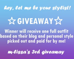 m-lissa:  m-lissa:  I’m excited to announce my third giveaway!  This one is going to be so much fun!  There will be one winner! The Prize: The winner will receive an outfit (top, bottoms, accessories) based on their blog and personal style!  When