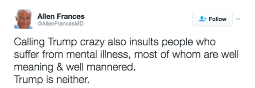 refinery29:  The psychiatrist who wrote the criteria for narcissism just made an extremely important point about what’s wrong with diagnosing Trump with mental disorders Dr. Allen Frances says in speculating about Trump’s mental health, we are doing