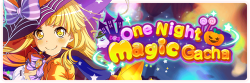 One Night Magic - Limited Gacha Update 09/30The new event gacha, featuring Kokoro, Misaki, and Rimi 