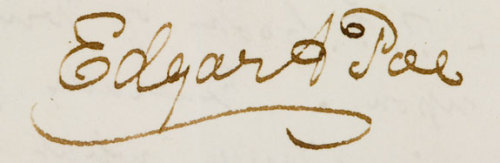 coffeedirt:Edgar Allan Poe’s signature on your lovely little blog