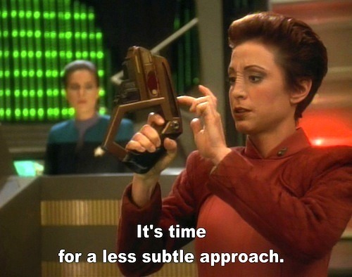 I know that feeling, Kira. I know that feeling.