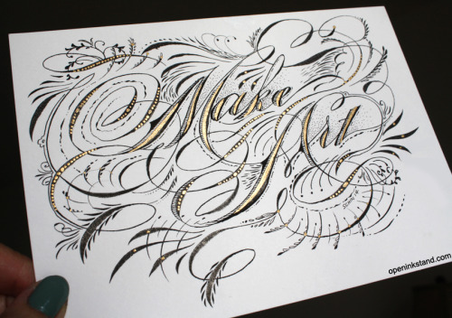 Make Art! This 5x7in lettering art was made using dip nib and gold paint. The original art is for sa