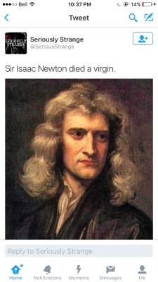 cindycrawford: surprisebitch:   cartridgefucker:  lakechampagne:  phoneus: he lived with a man for a good decade so newton was a gay sugar daddy pass it on  my physics teacher in highschool and college physics prof both talked about how he had a forbidden