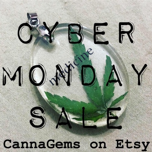 Happy Cyber Monday! Visit CannaGems on Etsy for 15% off the entire shop!!! ( https://www.etsy.com