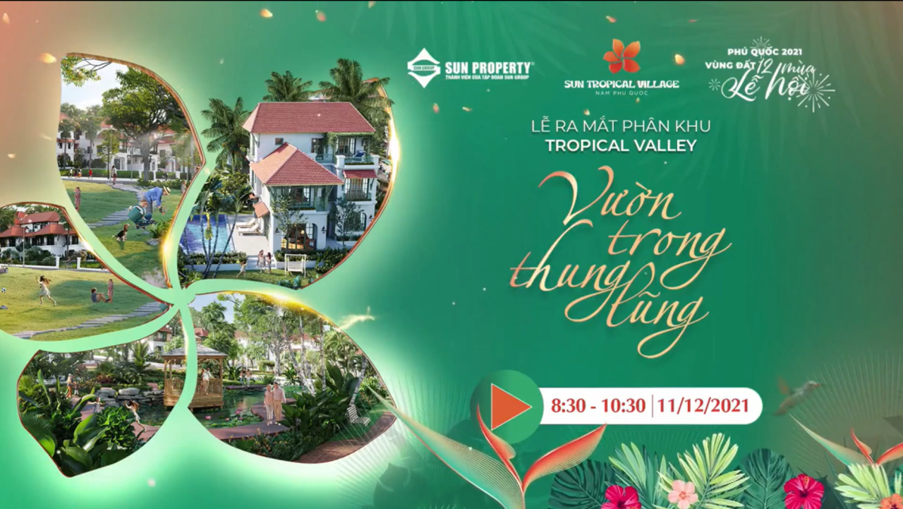 Lễ ra mắt phân khu Tropical Valley - Sun Tropical Village Phu Quoc- Vườn trong thung lũng