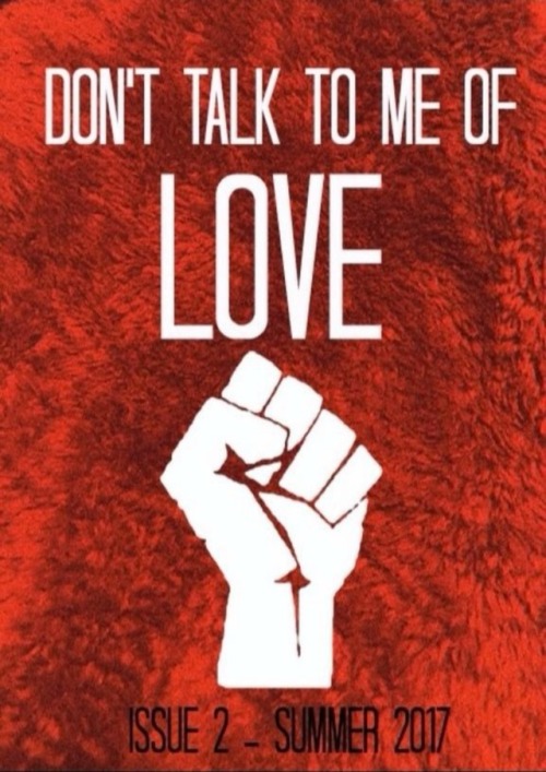 arospecpoetrynet: It is here! Issue 2 of Don’t Talk To Me Of Love, fresh out of the digital press~Th
