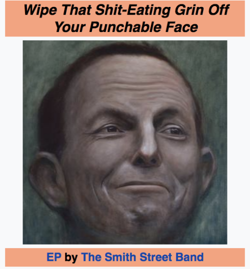 afloweroutofstone:Shoutout to this Australian punk band for turning this painting of Tony Abbott int