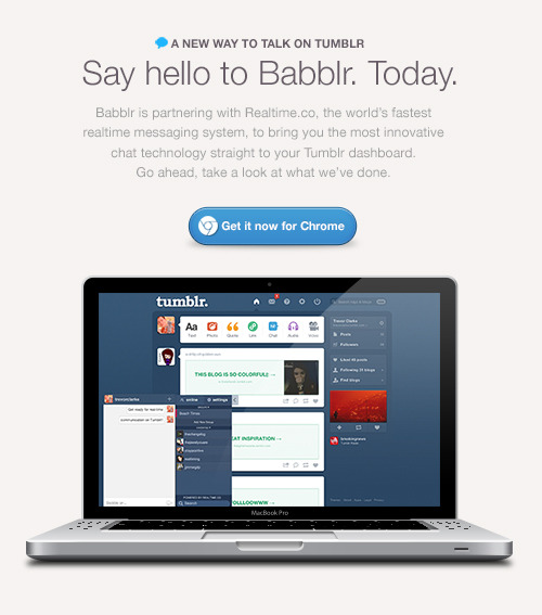 earthtocarolyn:  eyescapes:  jennieleighloves:  ayelanay:  itsohkayt:  shelblue:  onesmallinstrument:  kickassasia:  xxcruexx:  frassmfboss:  ski-mvsk-mxbbin:  staypozitive:  Tumblr finally has instant chat! You won’t believe how cool it is! Add Babblr