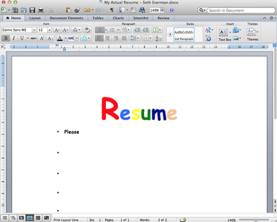 danisontnonfire:  setheverman:  shittyidea:  Type your career resume in multicoloured