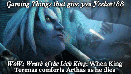 gamingthingsthatgiveyoufeels:  Gaming Things that give you Feels #188 World of Warcraft: Wrath of the Lich King: When King Terenas comforts Arthas as he dies submitted by: adamjensening 