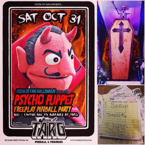 NEW SHOW ALERT!!! Saturday, October 31, 2015 HOUSE OF TARG HALLOWEEN PSYCHO PUPPET FREEPLAY PINBALL 