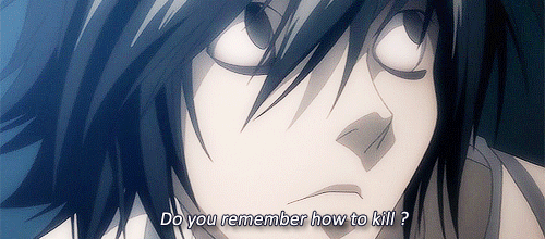  I’m not Kira! How many times do I need to…Just answer the question. 