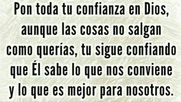nunca-pierdas-las-esperanzas:  El sabe lo que nos conviene &amp; lo que es mejor