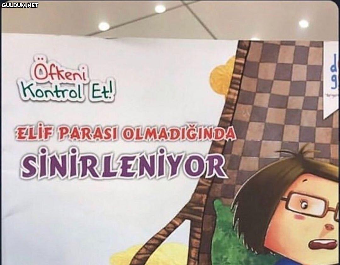 Ofkeni Kontrol Et! ELİF...