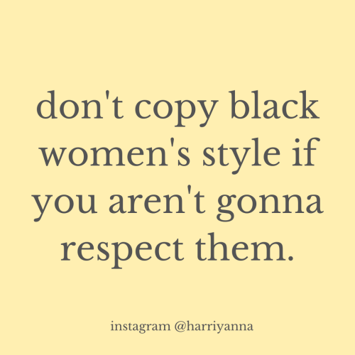 harriyanna:  i read an amazing article by wannasworld and i decided to put together a small piece based on it. just a daily reminder to speak black women. 