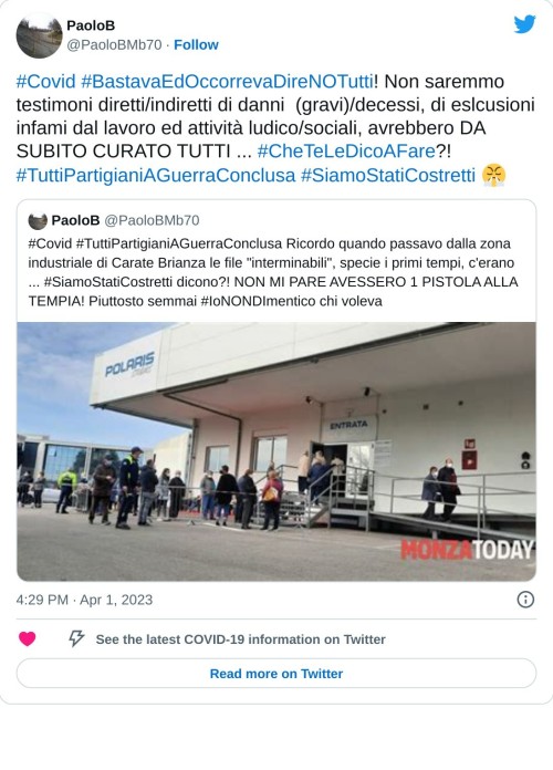 #Covid #BastavaEdOccorrevaDireNOTutti! Non saremmo testimoni diretti/indiretti di danni (gravi)/decessi, di eslcusioni infami dal lavoro ed attività ludico/sociali, avrebbero DA SUBITO CURATO TUTTI ... #CheTeLeDicoAFare?! #TuttiPartigianiAGuerraConclusa #SiamoStatiCostretti 😤 https://t.co/QY5wXvAR4j  — PaoloB (@PaoloBMb70) April 1, 2023