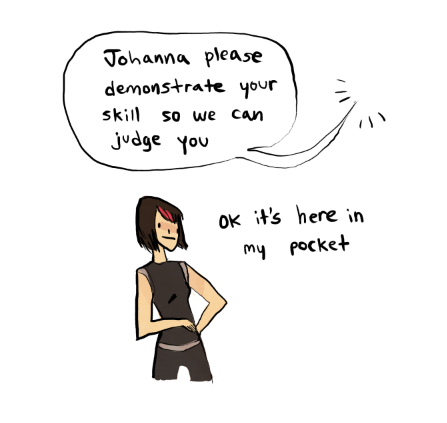 gingerhaze:  Johanna does not have time for this Hunger Games nonsense she’s just