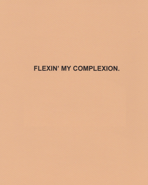 kameelahwrites: STRAIGHT FLEXIN’/Flexin’ My Complexion // Kameelah Janan Rasheed //