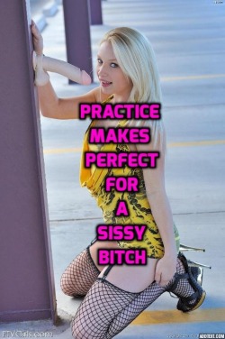 sissy-stable:  Does practice make you a better Sissy bitch ?